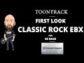 FIRST LOOK AND IMPRESSION | TOONTRACK CLASSIC ROCK EBX for EZ BASS