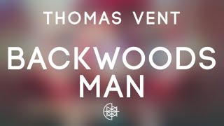 Miniatura de "Thomas Vent - Backwoods Man"