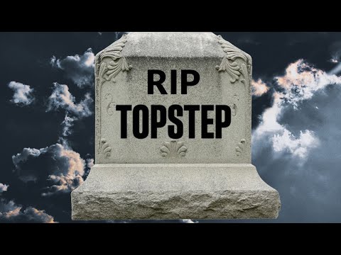 Why I Think TopStep Is Toast!