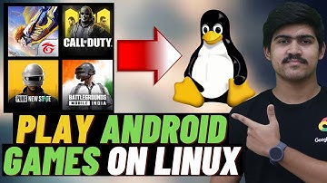 Play Android Games On Linux | Run Android Apps On Linux | Play BGMI On Linux | Free Fire On Linux