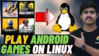 Play Android Games On Linux | Run Android Apps On Linux | Play BGMI On Linux | Free Fire On Linux