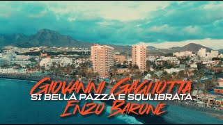 Giovanni Gagliotta &amp; Enzo Barone - Si bella pazza e squilibrata