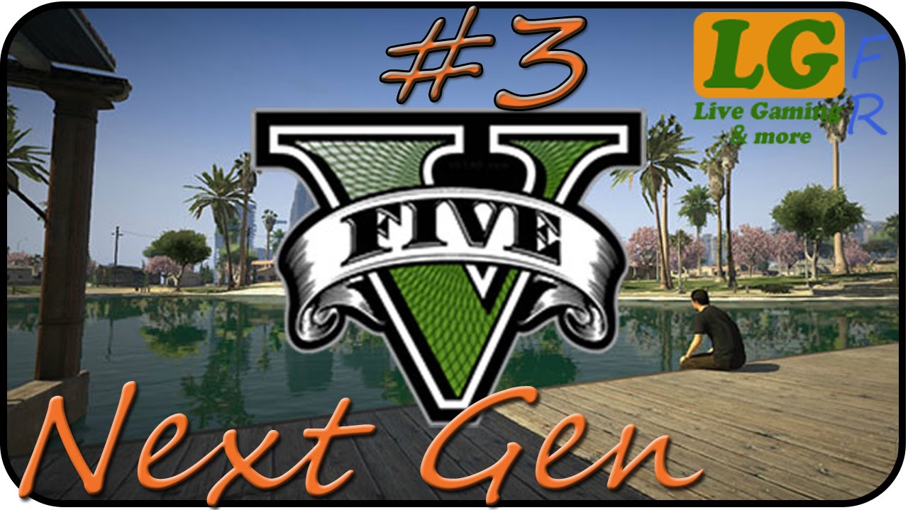 Let's Play GTA 5 Missions 3 Gameplay commenté Next Gen