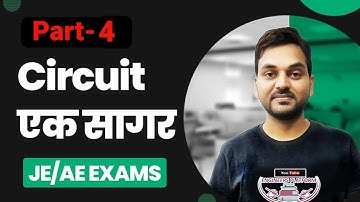 Circuit एक सागर I Part-4 I Foundation Of Circuit (Electrical Engineering) I Engineersplatform
