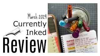 Currently Inked Review March 2024: Pelikan, Esterbrook, Lamy, Sailor