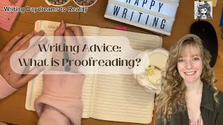 Writing Advice for Writers: What is Proofreading vs Editing? (Writing Daydreams to Reality)