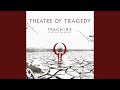 Theatre of Tragedy - Machine