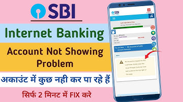How To Fix No Account Available In SBI Net Banking | SBI Net Banking Me Ac Show Nahi Ho Rha Hai |