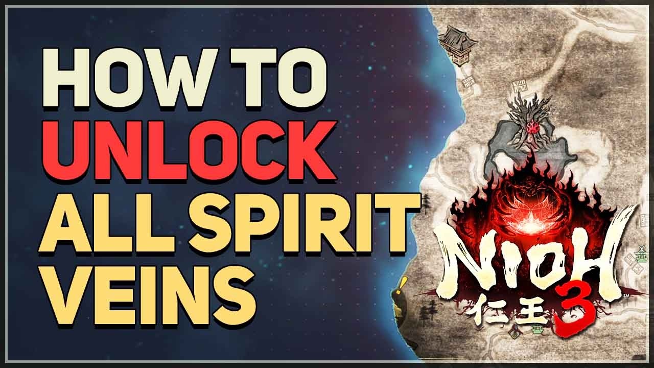How to unlock All Spirit Veins Nioh 3
