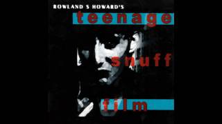 Video thumbnail of "Rowland S. Howard - Silver Chain"