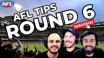 AFL Round 6 Tips & Predictions