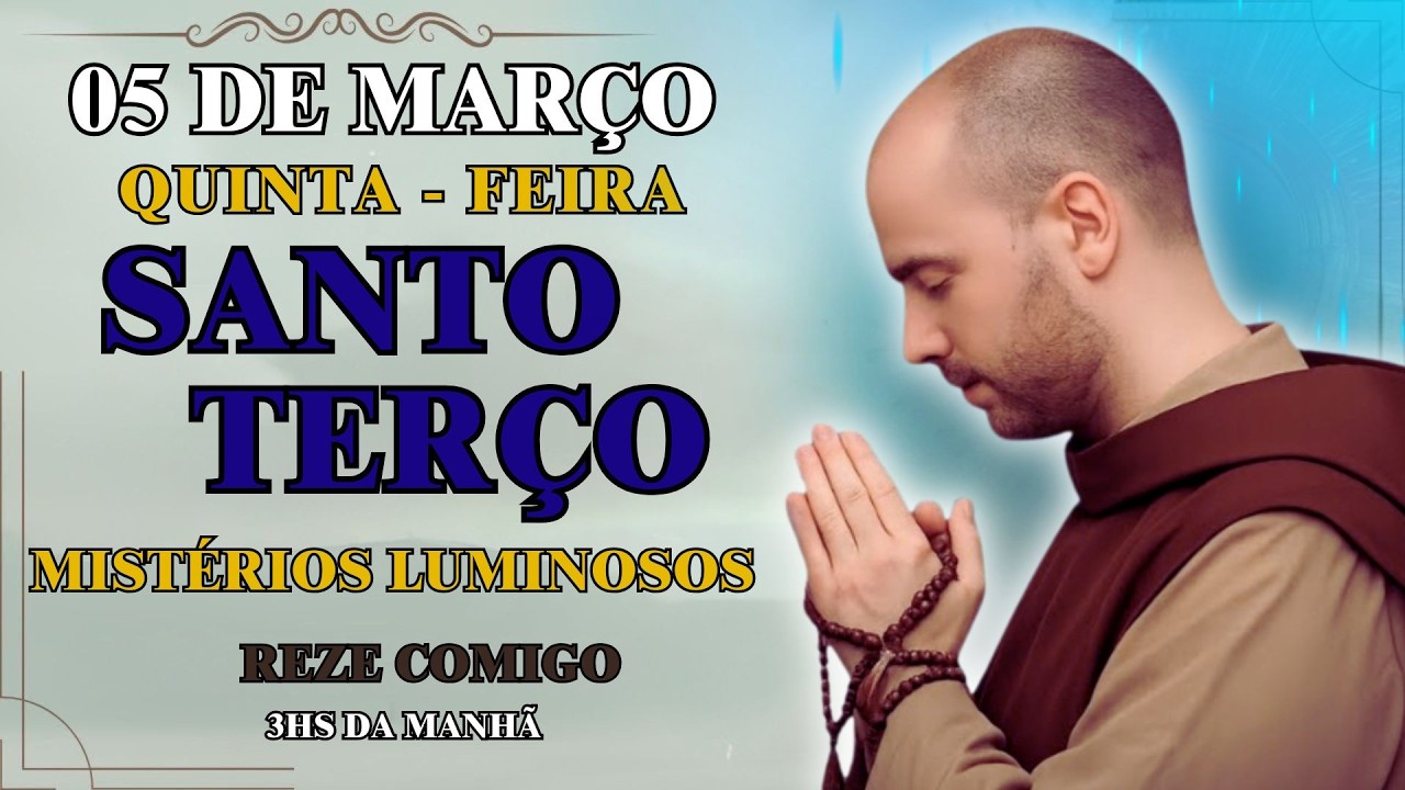 📿 TERÇO DE HOJE — 05/03/2026 — QUINTA-FEIRA — MISTÉRIOS DOLOROSOS 📿