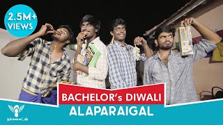 Bachelor's Diwali Alaparaigal - Nakkalites