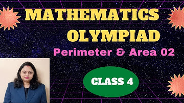 Perimeter & Area 02 | Class 4 | Mathematics Olympiad