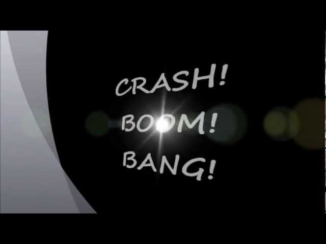 Crash boom bang