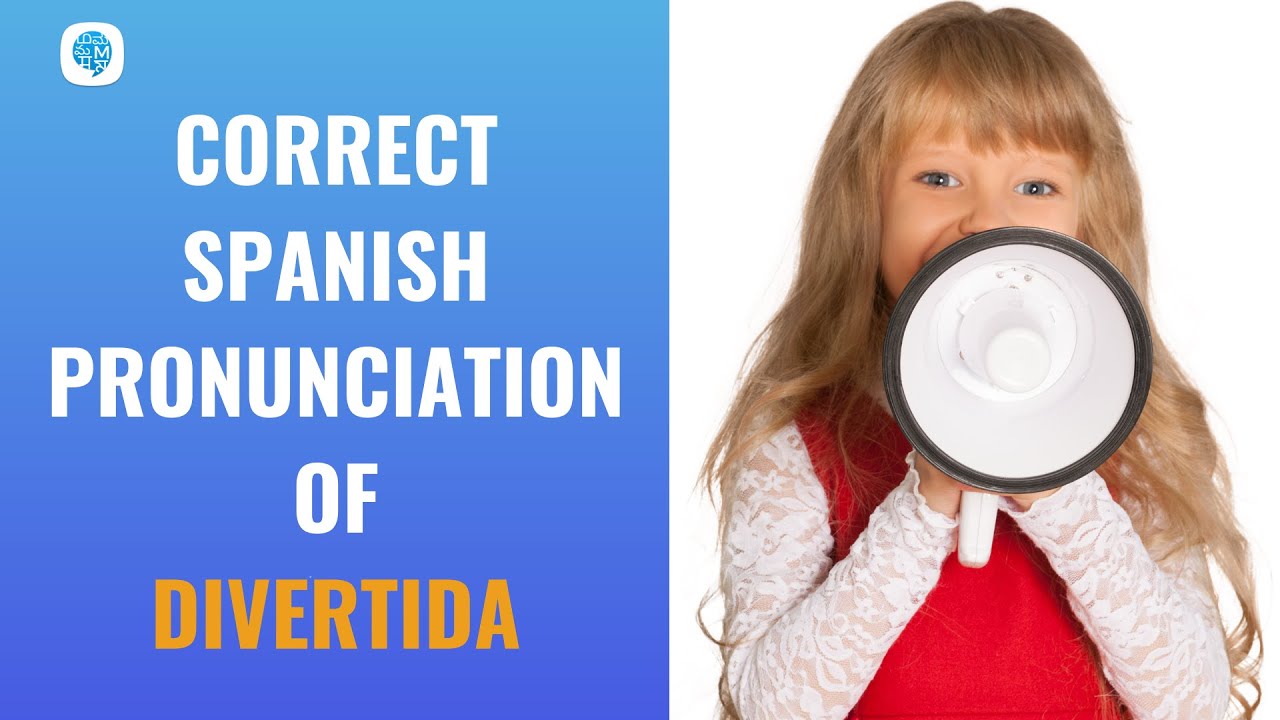 How to pronounce 'Divertida' (funny (female)) in Spanish? Spanish