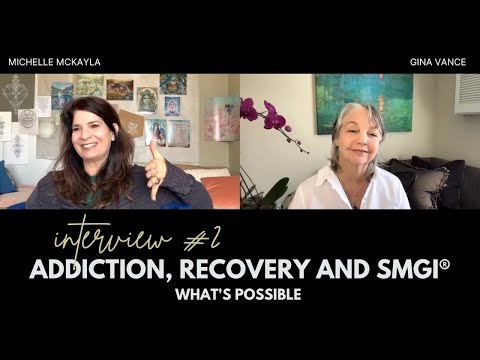 Addiction, Recovery and SMGI®