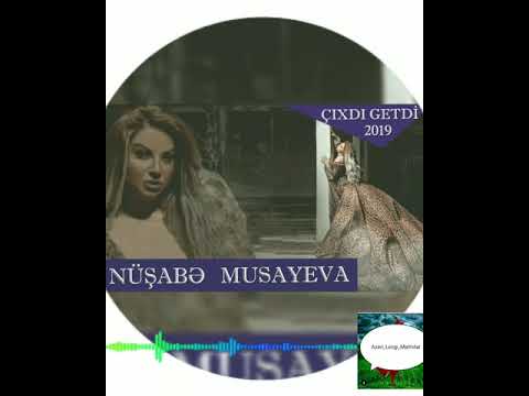 Nusabe Musayeva   Cıxdı Getdi (2019)