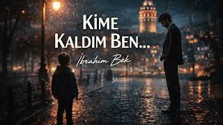 İbrahim Bek – Kime Kaldım Ben… | Duygusal Arabesk Rap 2026 (AI Music)