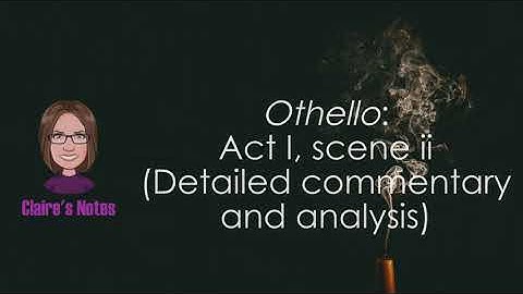 Othello Act I scene ii (detailed commentary and analysis)