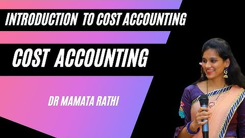 Introduction to Cost Accounting by Dr Mamta Rathi ।Cost Accounting ।Costing ।Cost Concepts