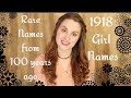 NAMES FROM 1918-RARE, UNIQUE, VINTAGE GIRL NAMES