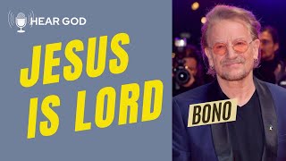 Bono, Jesus is Lord