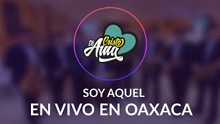 Miniatura de "Soy aquel |Audio en vivo en Oaxaca"