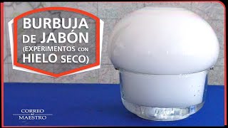 Burbuja de jabón: Experimentos con hielo seco