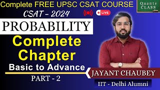 PROBABILITY | Complete Chapter | Basic to Advance | Part - 2 | UPSC CSAT2024 Free Course| Jayant Sir