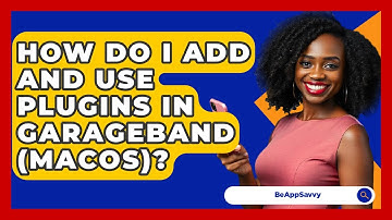 How Do I Add And Use Plugins In GarageBand (macOS)? - Be App Savvy