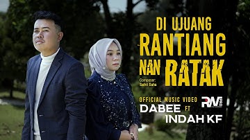 Dabee Ft. Indah KF - Di Ujuang Rantiang Nan Ratak (Official Music Video)
