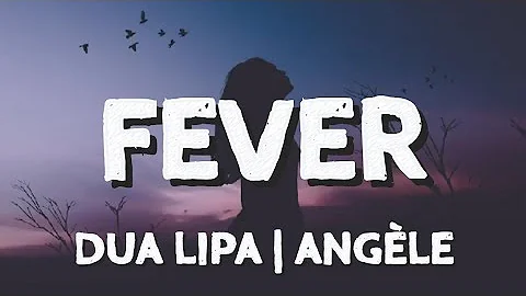 Dua Lipa, Angèle - Fever (Lyrics)