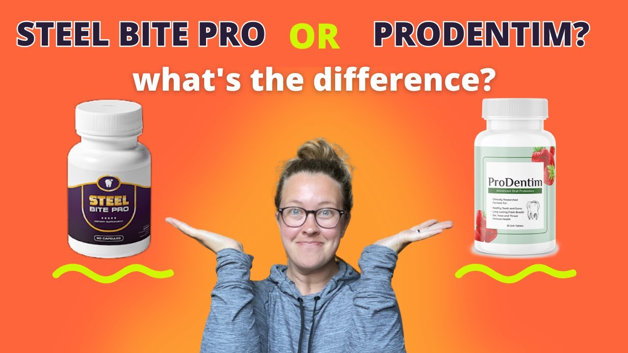 ProDentim (Steel Bite Pro vs. ProDentim: Which Dental Supplement is Right For You?)