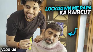 Lockdown Me Papa Ka Haircut 😍 | GoDPraveenYT and GoDTusharOP Vlogs | Part - 1