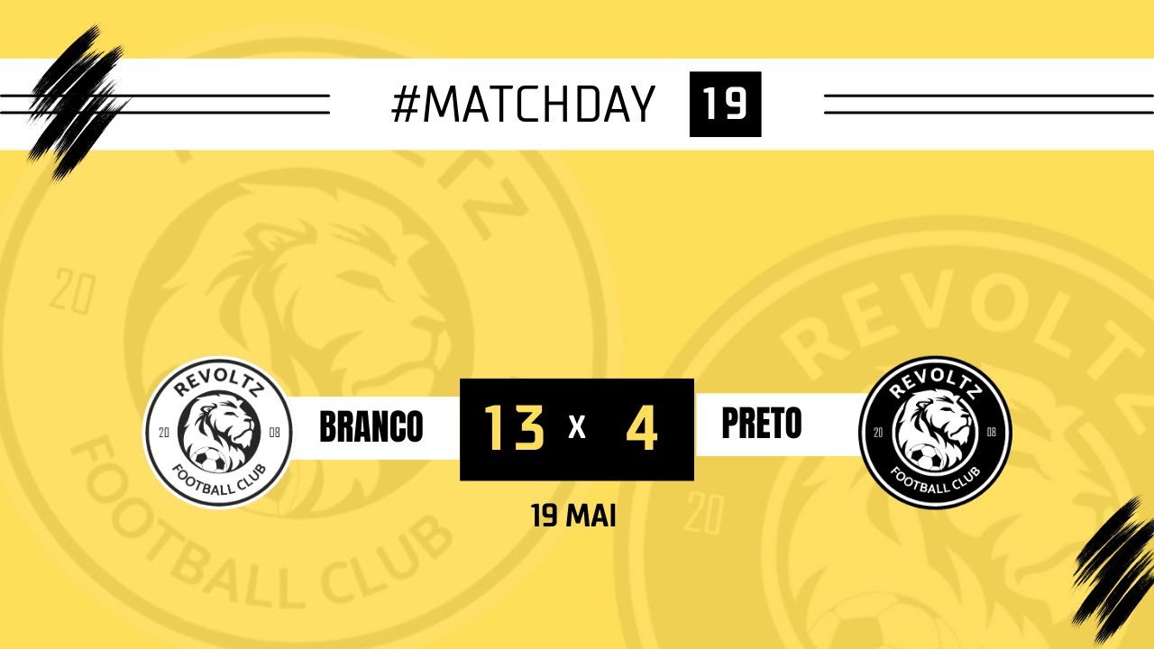 Revoltz FC | MatchDay 19 | Branco 13 x 04 Preto | 19/05/2024