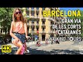 4k barcelona spain gran via de les corts catalanes walking tour  april 2023