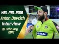 Anton Devcich Interview 16th Feb HBL PSL 2019