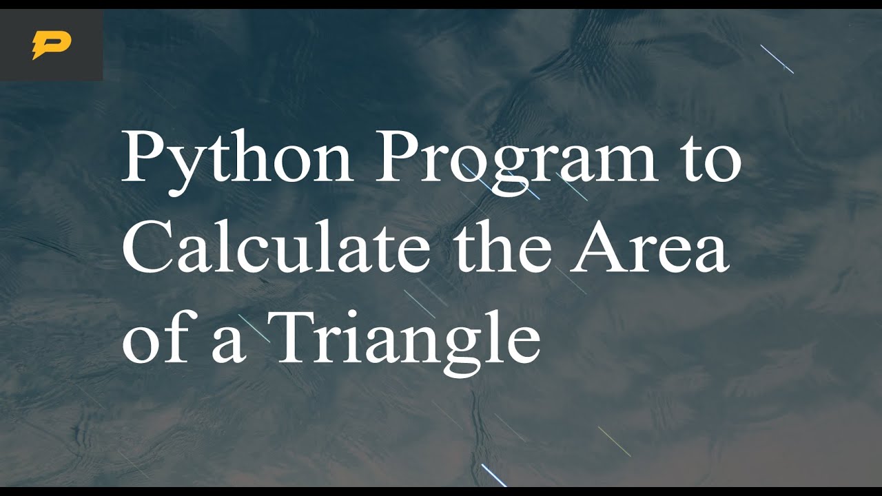 Python Program to Calculate the Area of a Triangle - YouTube
