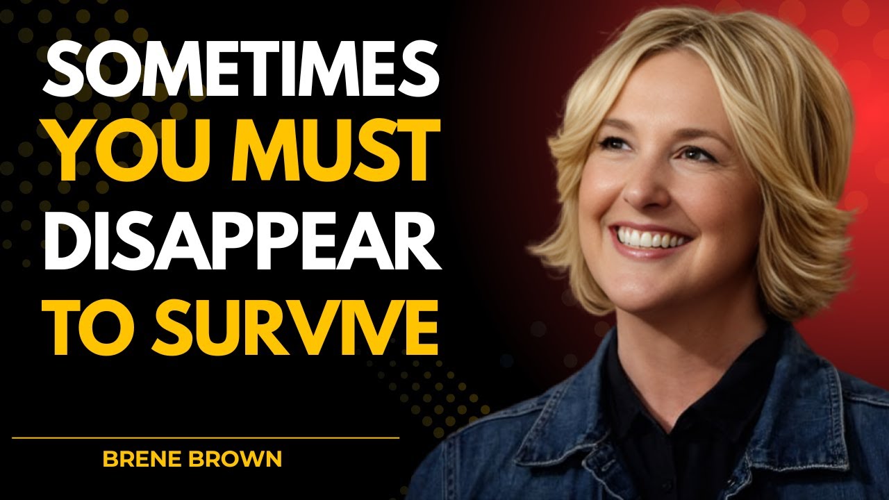 Sometimes You Must Disappear to Survive | A Powerful Motivational Speech Inspired by Brené Brown