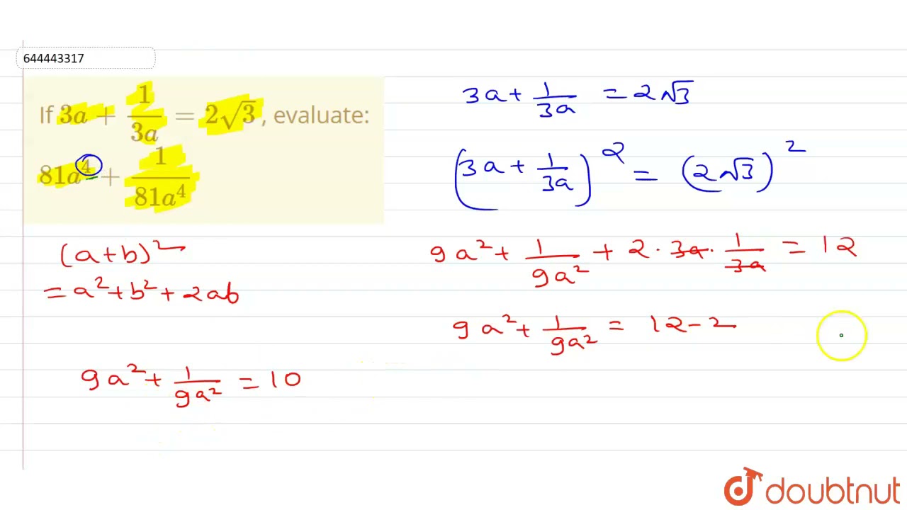 If 3a+(1)/(3a) = 2sqrt3 , evaluate:81 a^(4) + (1)/(81a^(4)) | 9 | CHAPTER REVISION (STAGE 2) ...