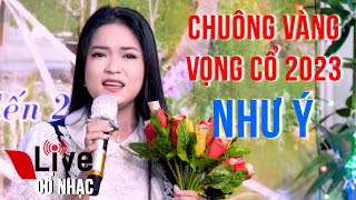 Chuông Vàng Vọng Cổ 2023 Nguyễn Thị Như Ý Giọng Ca Rất Ngọt Ngào Live Cổ Nhạc