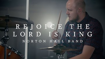Rejoice, the Lord Is King! - Norton Hall Band