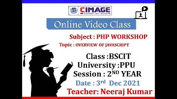 PHP WORKSHOP(OVERVIEW OF JAVASCRIPT)FOR BSCIT 2ND YEAR(20-23),PPU,03-12-21