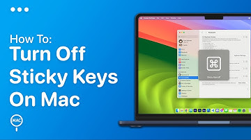 How To Turn Off Sticky Keys On Mac | Easy Guide