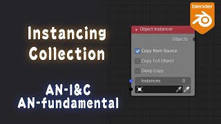 [Tut] Instancing Collection in blender animation nodes; AN-I&C & AN-Fundamental