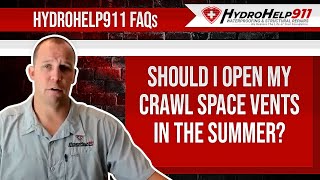 Should I Open My Crawl Space Vents In The Summer? | HydroHelp911 FAQ