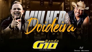 Banda G10 - Mulher Doideira | DVD Ao Vivo - Feat. César Moreno