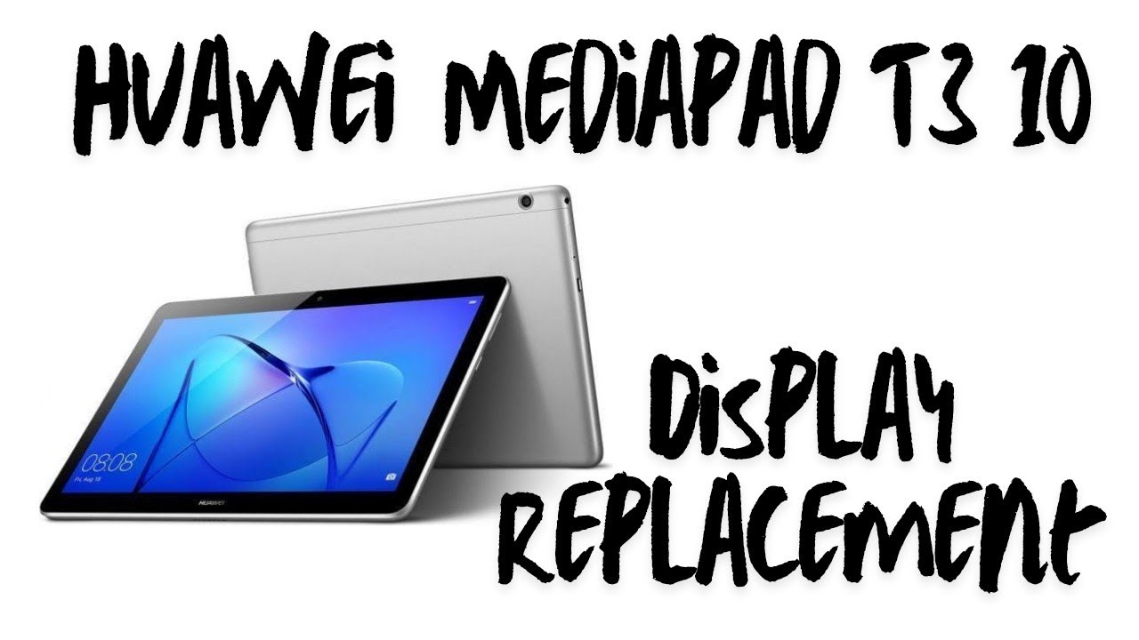 Huawei MediaPad T3 10 Screen Replacement Full Repair Guide - YouTube