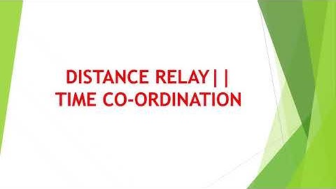 Distance Relay and Time Coordination 